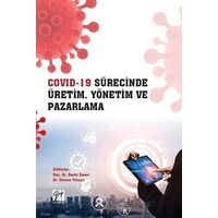 Covid- 19 Sürecinde Üretim, Yönetim ve Pazarlama - Osman Yılmaz - Gazi Kitabevi