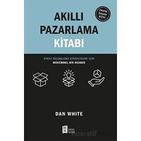 Akıllı Pazarlama Kitabı - Dan White - Mona Kitap