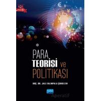 Para Teorisi ve Politikası - Jale Yalınpala Çokgezen - Nobel Akademik Yayıncılık