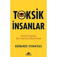 Toksik İnsanlar - Bernard Stamateas - Pegasus Yayınları