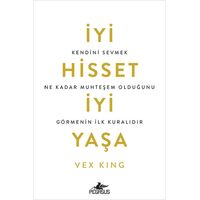 İyi Hisset İyi Yaşa - Vex King - Pegasus Yayınları