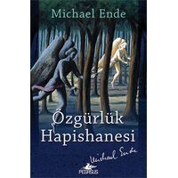 Özgürlük Hapishanesi - Michael Ende - Pegasus Yayınları