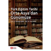 Türk Eğitim Tarihi Orta Asya’dan Günümüze - Mustafa Şanal - Pegem Akademi Yayıncılık