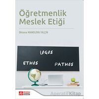 Öğretmenlik Meslek Etiği - Oksana Manolova Yalçın - Pegem Akademi Yayıncılık