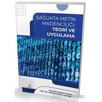 Sağlıkta Metin Madenciliği Teori ve Uygulama - Sema Dökme Yağar - Pelikan Tıp Teknik Yayıncılık