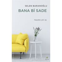 Bana Bi Sade - Selen Baranoğlu - ELMA Yayınevi