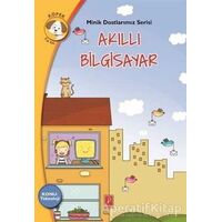 Akıllı Bilgisayar - Minik Dostlarımız Serisi 1 - Antigone Tsitsila - Pena Yayınları