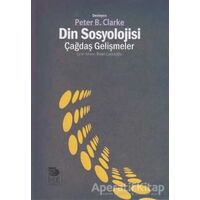Din Sosyolojisi - Çağdaş Gelişmeler - Peter Clarke - İmge Kitabevi Yayınları