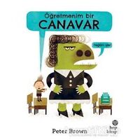 Öğretmenim Bir Canavar - Peter Brown - Hep Kitap