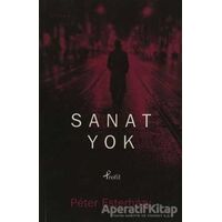 Sanat Yok - Peter Esterhazy - Profil Kitap