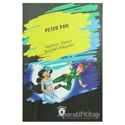 Peter Pan (İngilizce Türkçe Karşılıklı Hikayeler) - Kolektif - Dorlion Yayınları