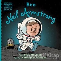 Ben Neil Armstrong - Dünyayı Değiştiren Sıradan İnsanlar - Brad Meltzer - İndigo Çocuk