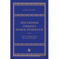 Son Dönem Osmanlı Hukuk Düşüncesi - Yasin Yılmaz - Bir Yayıncılık