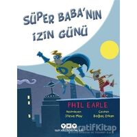 Süper Babanın İzin Günü - Phil Earle - Yapı Kredi Yayınları