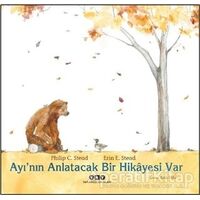 Ayı’nın Anlatacak Bir Hikayesi Var - Philip C. Stead - Yapı Kredi Yayınları