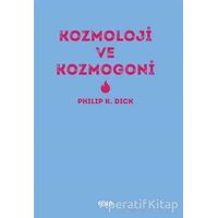 Kozmoloji ve Kozmogoni - Philip K. Dick - Altıkırkbeş Yayınları