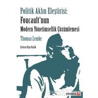 Politik Aklın Eleştirisi: Foucaultnun Modern Yönetimsellik Çözümlemesi