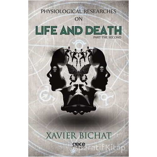 Physiological Researches On Life And Death Part 2 - Xavier Bichat - Gece Kitaplığı