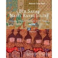 Bir Savaş Nasıl Kaybedilir ? - Mehmet Tanju Akad - Kitap Yayınevi