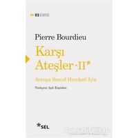 Karşı Ateşler - 2 - Pierre Bourdieu - Sel Yayıncılık