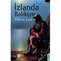 İzlanda Balıkçısı - Pierre Loti - Dorlion Yayınları