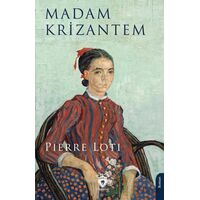 Madam Krizantem - Pierre Loti - Dorlion Yayınları