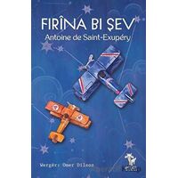 Fırına Bı Şev - Antoine de Saint-Exupery - Delal Yayınları