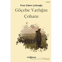Göçebe Varlığın Çobanı - Pınar Eldem Çulhaoğlu - Yeni İnsan Yayınevi