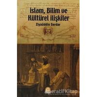 İslam, Bilim ve Kültürel İlişkiler - Ziyaüddin Serdar - Pınar Yayınları