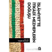 İslamiyette İtikadi Mezheplerin Doğuşu - Yaşar Kutluay - Pınar Yayınları