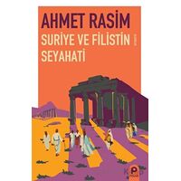 Suriye ve Filistin Seyahati - Ahmet Rasim - Pınar Yayınları