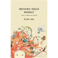 Unutulmuş Düşler Mağarası - Nilgün Canel - Pinhan Yayıncılık