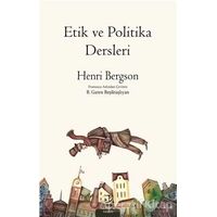 Etik ve Politika Dersleri - Henri Bergson - Pinhan Yayıncılık