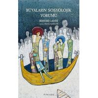 Rüyaların Sosyolojik Yorumu - Bernard Lahire - Pinhan Yayıncılık