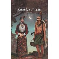 Şamanizm ve İslam - Kolektif - Pinhan Yayıncılık