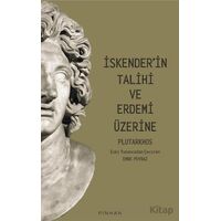 İskender’in Talihi Ve Erdemi Üzerine - Plutarkhos - Pinhan Yayıncılık