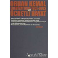 Orhan Kemal Edebiyatında İşçi-Oluş ve Ücretli Hayat - İlyaz Bingül - Gram Yayınları