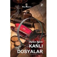 Kanlı Dosyalar - Aydın Benli - Kitap Müptelası Yayınları