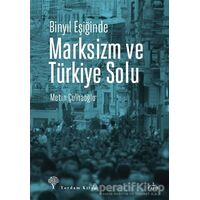 Binyıl Eşiğinde Marksizm ve Türkiye Solu - Metin Çulhaoğlu - Yordam Kitap
