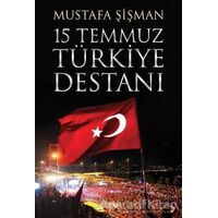 15 Temmuz Türkiye Destanı - Mustafa Şişman - Cinius Yayınları