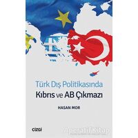 Türk Dış Politikasında Kıbrıs ve AB Çıkmazı - Hasan Mor - Çizgi Kitabevi Yayınları