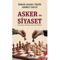 Asker ve Siyaset - Ahmet Yavuz - Kaynak Yayınları