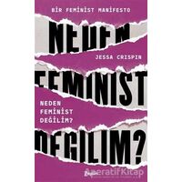 Neden Feminist Değilim? - Jessa Crispin - Zeplin Kitap