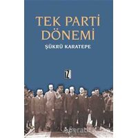 Tek Parti Dönemi - Şükrü Karatepe - İz Yayıncılık