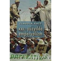 21. Yüzyılda Emperyalizm - Claudia Katz - Yazın Yayıncılık