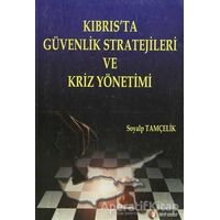 Kıbrıs’ta Güvenlik Stratejileri ve Kriz Yönetimi