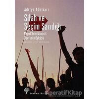 Silah ve Seçim Sandığı - Aditya Adhikari - Yordam Kitap