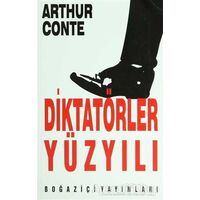 Diktatörler Yüzyılı - Arthur Conte - Boğaziçi Yayınları