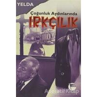 Çoğunluk Aydınlarında Irkçılık - Yelda - Belge Yayınları