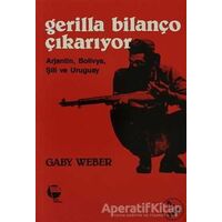 Gerilla Bilanço Çıkarıyor Arjantin, Bolivya, Şili ve Uruguay - Gaby Weber - Belge Yayınları